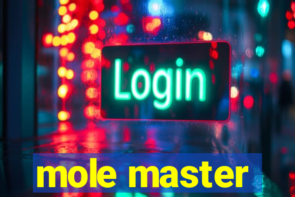 mole master